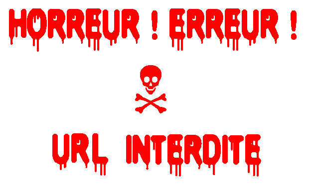 Horreur ! Erreur 666 : URL interdite